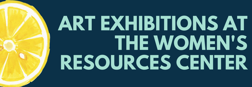 Art Exhibitions at the Women's Resources Center