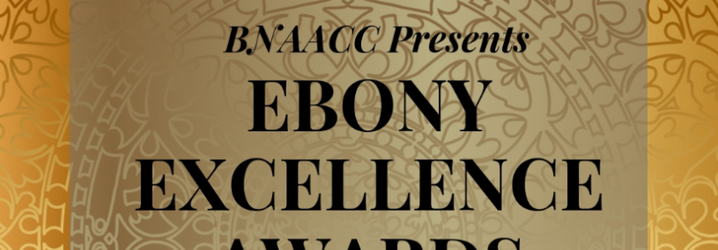 Picture of a flyer that reads "BNAACC Presents Ebony Excellence Awards"