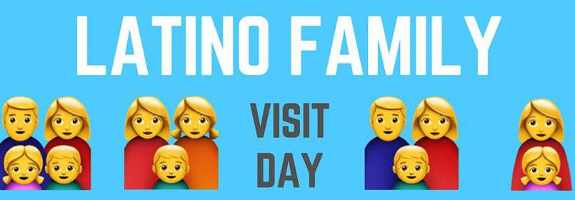 Latino Family Visit Day - November 4th, 2018